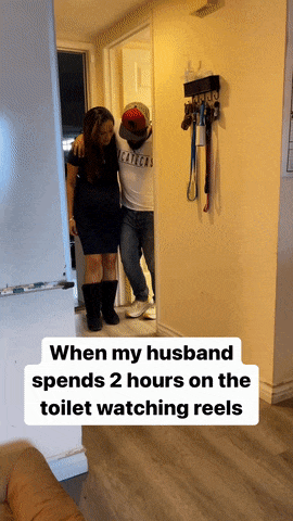 Husband after 2 hours in toilet