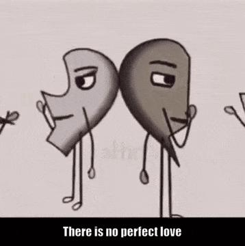 There is no perfect love